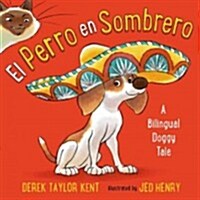 El Perro Con Sombrero: A Bilingual Doggy Tale (Hardcover)