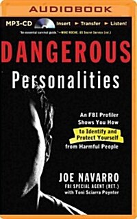 Dangerous Personalities: An FBI Profiler Shows How to Identify and Protect Yourself from Harmful People (Audio CD)