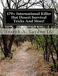 179+ International Killer Hot Desert Survival Tricks and More! (Paperback)