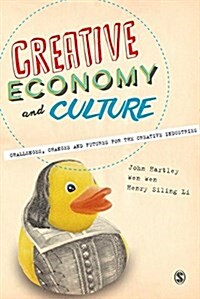 Creative Economy and Culture : Challenges, Changes and Futures for the Creative Industries (Paperback)