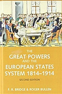 The Great Powers and the European States System 1814-1914 (Hardcover, 2 ed)