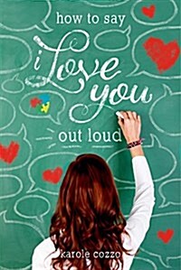 How to Say I Love You Out Loud (Paperback)