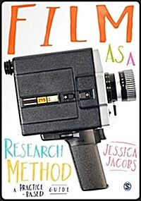 Film as a Research Method : A Practice-based Guide (Paperback)
