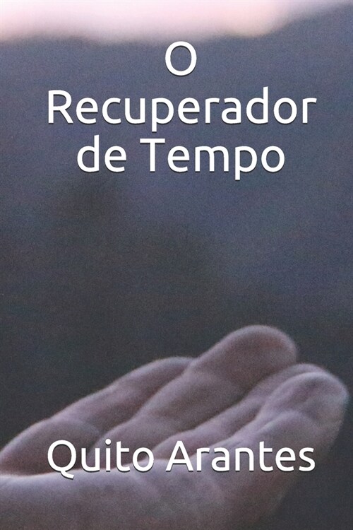 O Recuperador De Tempo (Paperback)