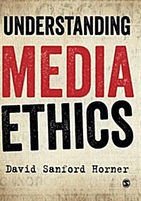 Understanding Media Ethics (Paperback)