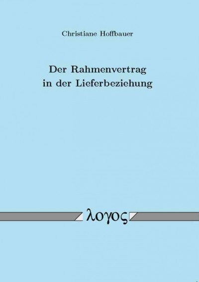 Der Rahmenvertrag in Der Lieferbeziehung (Paperback)