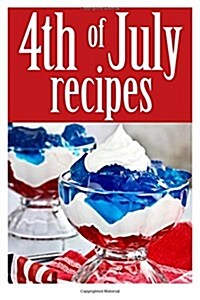 4th of July Recipes (Paperback)