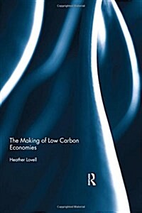 The Making of Low Carbon Economies (Hardcover)