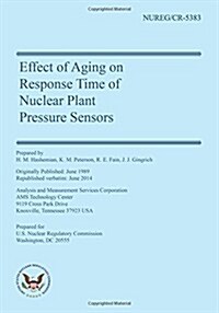 Effect of Aging on Response Time of Nuclear Plant Pressure Sensors (Paperback)