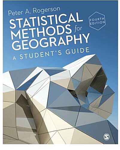 Statistical Methods for Geography : A Students Guide (Paperback, 4 Revised edition)