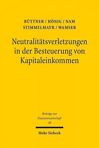 Neutralitatsverletzungen in Der Besteuerung Von Kapitaleinkommen Und Deren Wachstumswirkungen: Eine Theoretische Und Empirische Analyse Des Deutschen (Paperback)