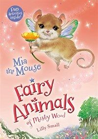 MIA the Mouse: Fairy Animals of Misty Wood (Paperback)