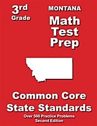 Montana 3rd Grade Math Test Prep: Common Core State Standards (Paperback)