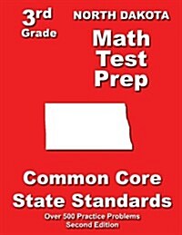 North Dakota 3rd Grade Math Test Prep: Common Core State Standards (Paperback)