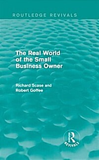 The Real World of the Small Business Owner (Routledge Revivals) (Hardcover)