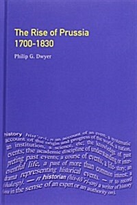 The Rise of Prussia 1700-1830 (Hardcover)