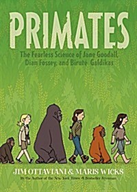Primates: The Fearless Science of Jane Goodall, Dian Fossey, and Birut?Galdikas (Paperback)
