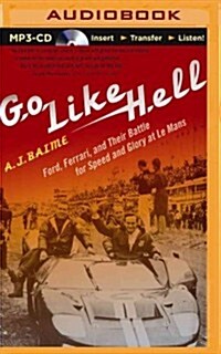 Go Like Hell: Ford, Ferrari, and Their Battle for Speed and Glory at Le Mans (Audio CD)