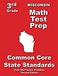 Wisconsin 3rd Grade Math Test Prep: Common Core State Standards (Paperback)