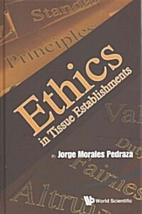 Ethics in Tissue Establishments (Hardcover, 1st)