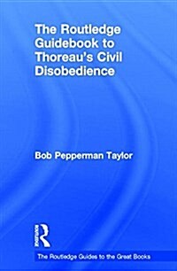 The Routledge Guidebook to Thoreaus Civil Disobedience (Hardcover)