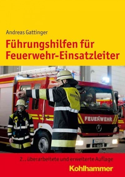 Fuhrungshilfen Fur Feuerwehr-Einsatzleiter (Paperback, 2, 2., Uberarbeite)