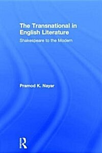 The Transnational in English Literature : Shakespeare to the Modern (Hardcover)