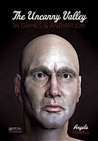 The Uncanny Valley in Games and Animation (Hardcover)