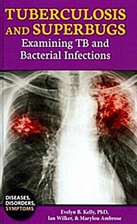 Tuberculosis and Superbugs: Examining Tb and Bacterial Infections (Library Binding)