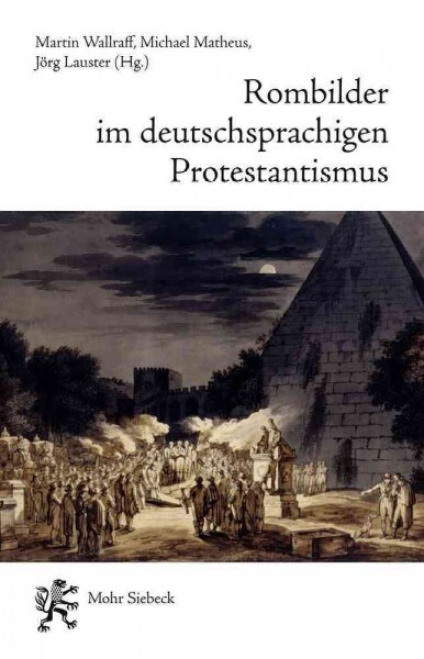 Rombilder Im Deutschsprachigen Protestantismus: Begegnungen Mit Der Stadt Im Langen 19. Jahrhundert (Paperback)