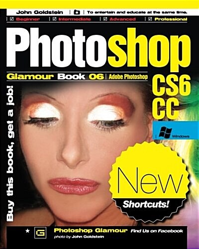 Photoshop Glamour Book 06 (Adobe Photoshop Cs6/CC (Windows)): Buy This Book, Get a Job! (Paperback)
