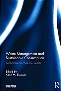 Waste Management and Sustainable Consumption : Reflections on Consumer Waste (Hardcover)