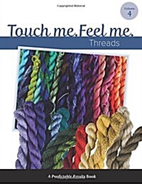 Touch Me, Feel Me: Needlepoint Threads (Paperback)