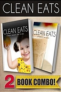 Clean Meals for Kids and Vitamix Recipes: 2 Book Combo (Paperback)