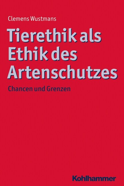 Tierethik ALS Ethik Des Artenschutzes: Chancen Und Grenzen (Paperback)