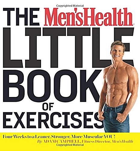 The Mens Health Little Book of Exercises: Four Weeks to a Leaner, Stronger, More Muscular You! (Paperback)