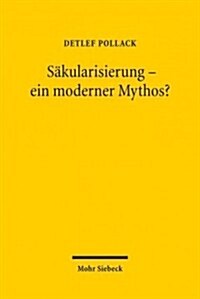 Sakularisierung - Ein Moderner Mythos?: Studien Zum Religiosen Wandel in Deutschland (Paperback, 2, Revised)