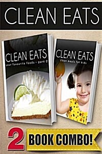 Your Favorite Foods - Part 2 and Clean Meals for Kids: 2 Book Combo (Paperback)