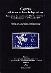 Cyprus: 40 Years on from Independence: Proceedings of a Conference in the University of North London on 16-17 November 2000 (Hardcover)