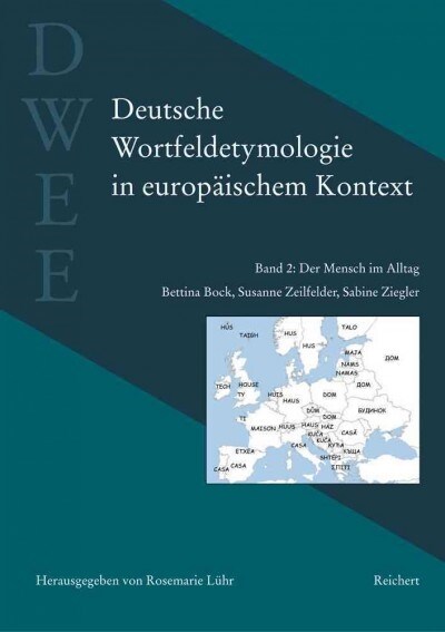 Deutsche Wortfeldetymologie in Europaischem Kontext (Dwee): Band 2: Der Mensch Im Alltag (Hardcover)
