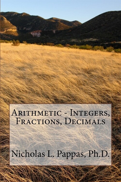 Arithmetic - Integers, Fractions, Decimals (Paperback)