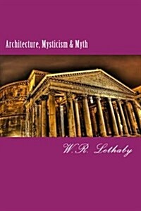Architecture, Mysticism & Myth (Paperback)