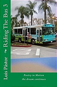 Riding the Bus 3: The Dream Continues (Paperback)