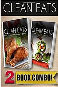 Your Favorite Foods - Part 1 and On-The-Go Recipes: 2 Book Combo (Paperback)