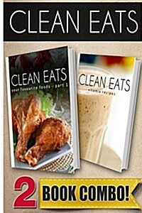 Your Favorite Foods - Part 1 and Vitamix Recipes: 2 Book Combo (Paperback)
