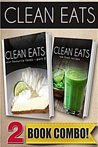 Your Favorite Foods - Part 2 and Raw Food Recipes: 2 Book Combo (Paperback)