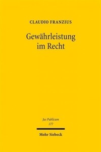 Gewährleistung im Recht : Grundlagen eines europäischen Regelungsmodell öffentlicher Dienstleistungen 1. Aufl