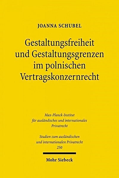 Gestaltungsfreiheit Und Gestaltungsgrenzen Im Polnischen Vertragskonzernrecht (Paperback)