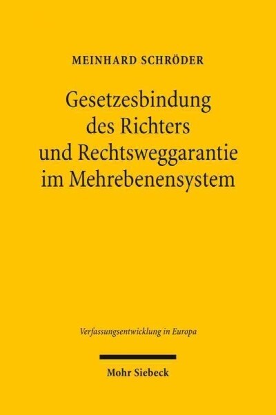 Gesetzesbindung Des Richters Und Rechtsweggarantie Im Mehrebenensystem (Hardcover)