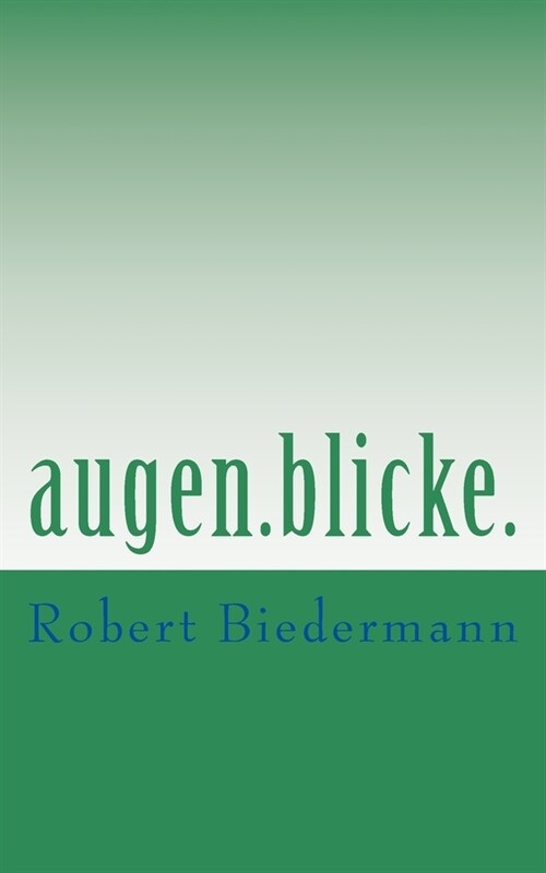 Augen.blicke. (Paperback)